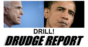 Matt Drudge keeps the Drilling Story alive and McCain\'s got his first post-Hillary full court press